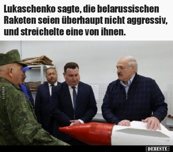 Lukaschenko sagte, die belarussischen Raketen seien.. - Lustige Bilder | DEBESTE.de