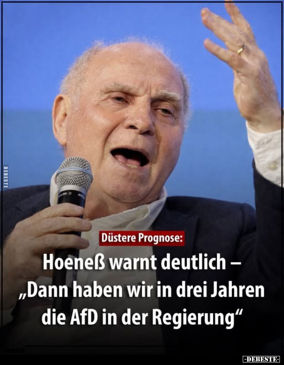 Düstere Prognose:
Hoeneß warnt deutlich -„Dann haben wir in drei Jahren die AfD in der Regierung"