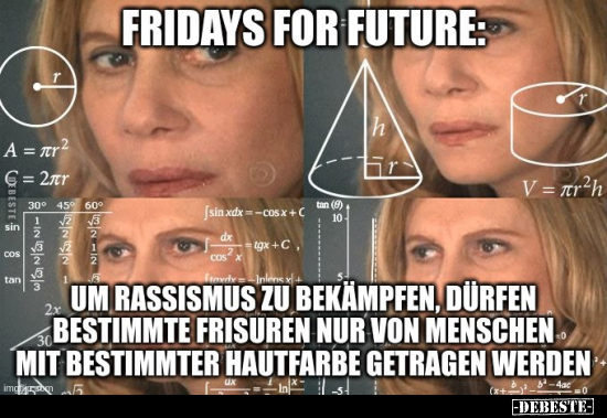 Fridays for future: Um Rassismus zu bekämpfen, dürfen.. - Lustige Bilder | DEBESTE.de