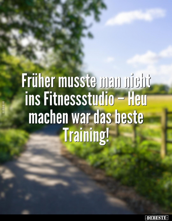 Früher musste man nicht ins Fitnessstudio.. - Lustige Bilder | DEBESTE.de