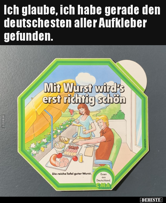 Ich glaube, ich habe gerade den deutschesten aller..
