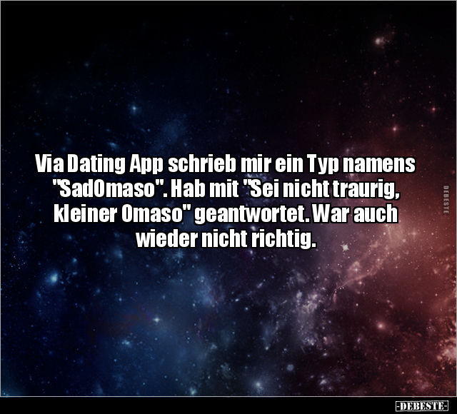 Via Dating App schrieb mir ein Typ namens "SadOmaso".. - Lustige Bilder | DEBESTE.de