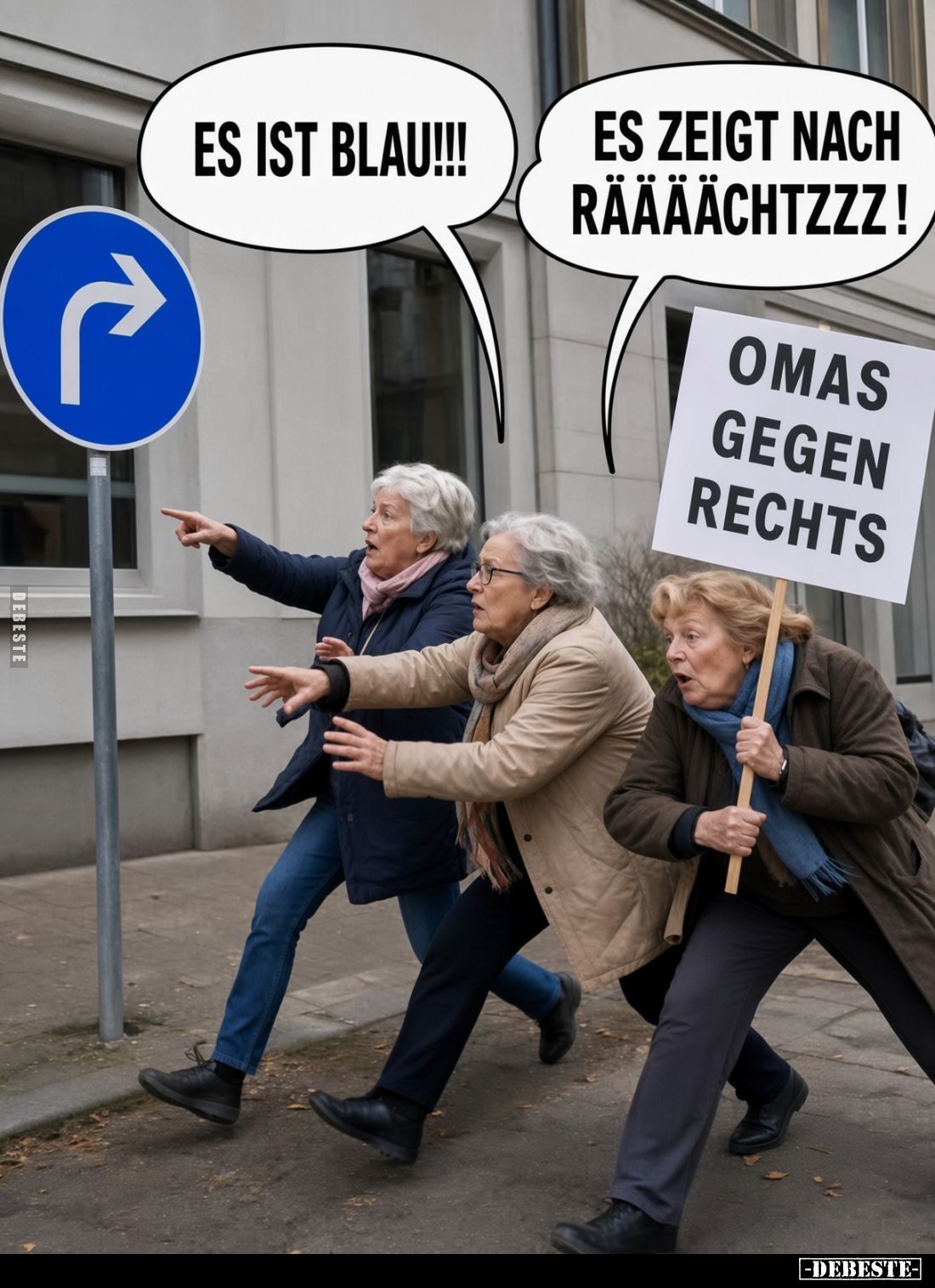 Es ist blau!!!
Es zeigt nach räääächtzzz!
Omas gegen Rechts.