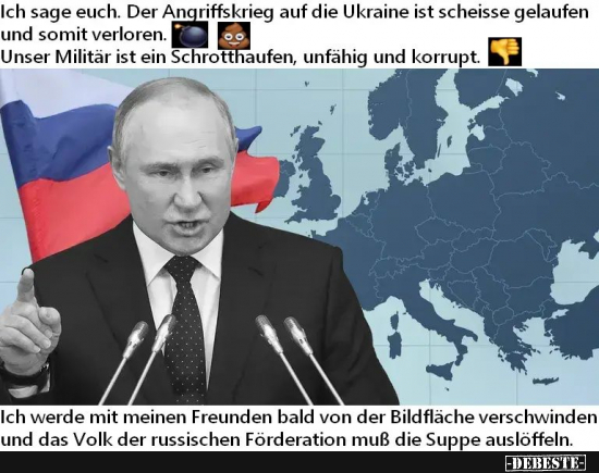 Putin hat große Scheisse gebaut.