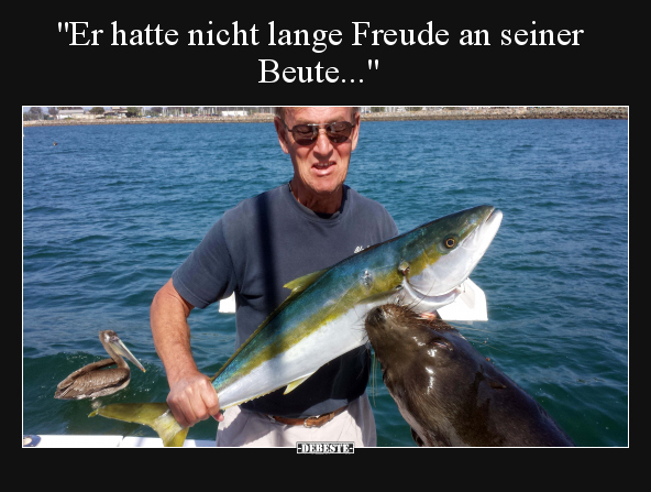 "Er hatte nicht lange Freude an seiner Beute...".. - Lustige Bilder | DEBESTE.de