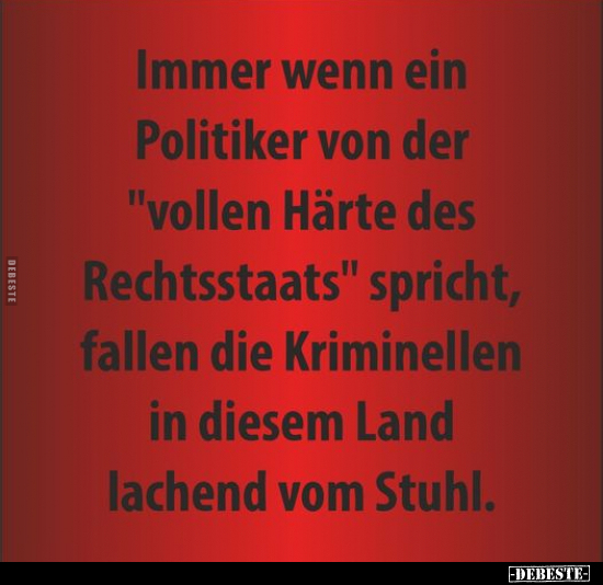 Immer wenn ein Politiker von der "vollen Härte.." - Lustige Bilder | DEBESTE.de