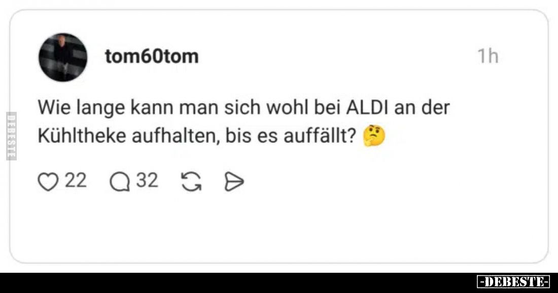 Wie lange kann man sich wohl bei ALDI an der Kühltheke aufhalten, bis es auffällt?