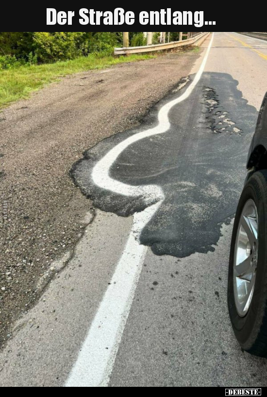 Der Straße entlang...