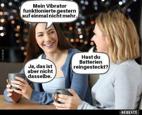 Mein Vibrator funktionierte gestern auf einmal nicht.. - Lustige Bilder | DEBESTE.de