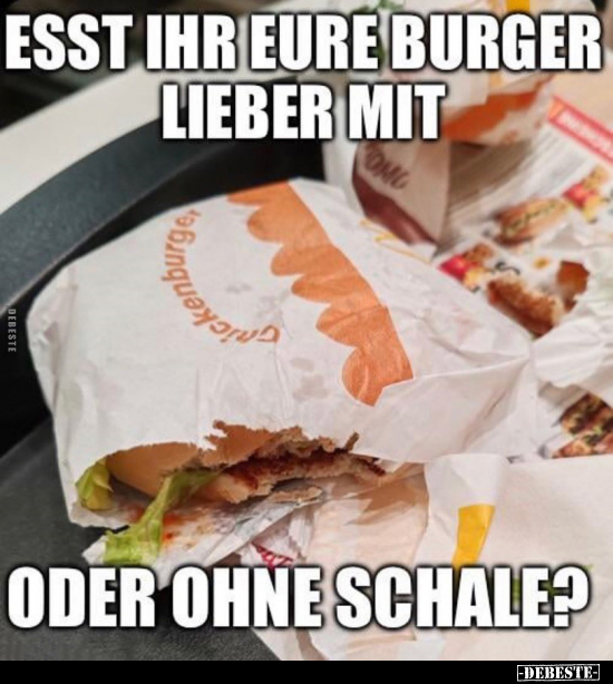 Esst ihr eure Burger... - Lustige Bilder | DEBESTE.de