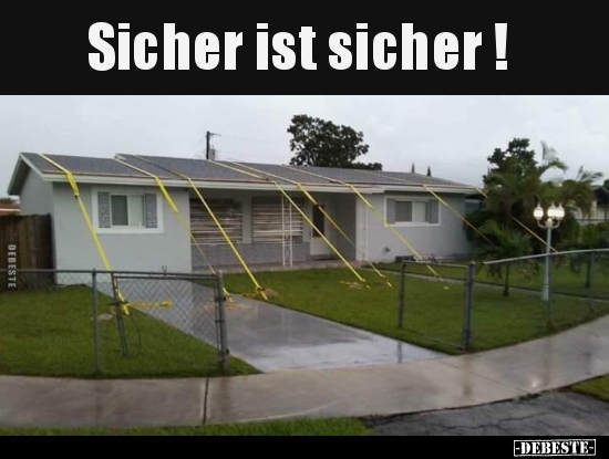 Sicher ist sicher !..
