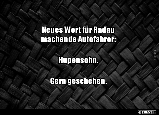 Neues Wort für Radau machende.. - Lustige Bilder | DEBESTE.de