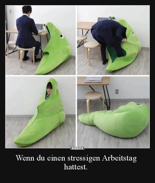 Wenn du einen stressigen Arbeitstag hattest...