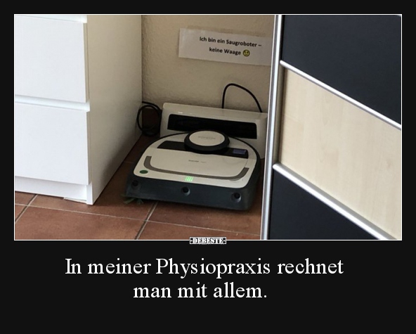 In meiner Physiopraxis rechnet man mit allem... - Lustige Bilder | DEBESTE.de