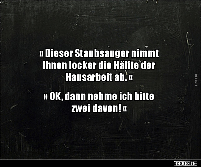 "Dieser Staubsauger nimmt Ihnen locker die Hälfte der.." - Lustige Bilder | DEBESTE.de