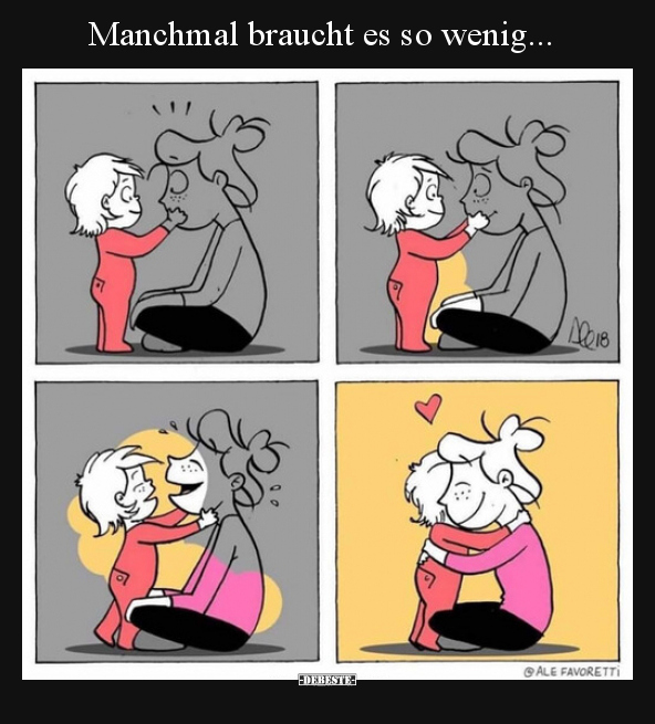 Manchmal braucht es so wenig...