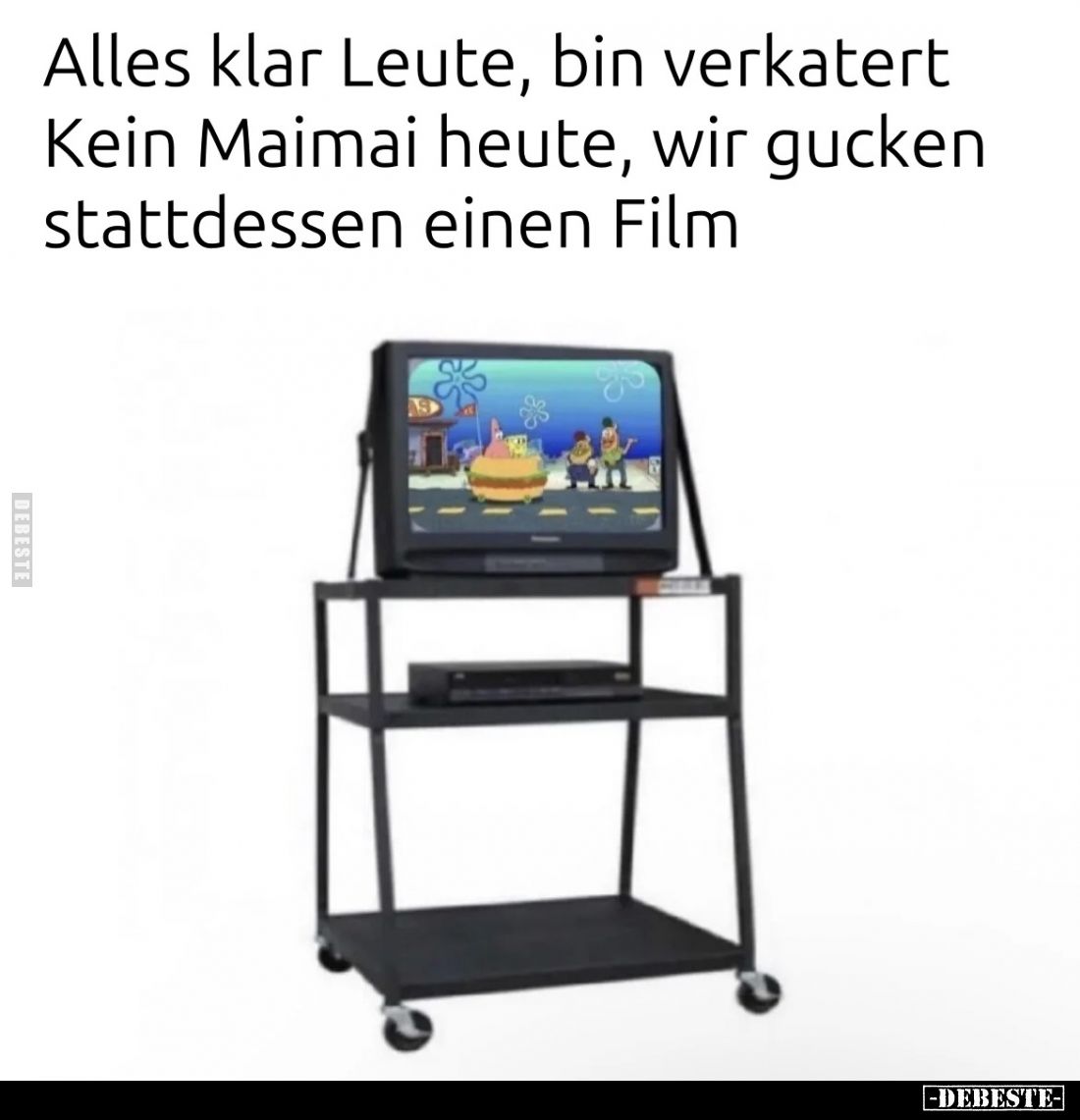 Alles klar Leute, bin verkatert Kein Maimai heute, wir.. - Lustige Bilder | DEBESTE.de