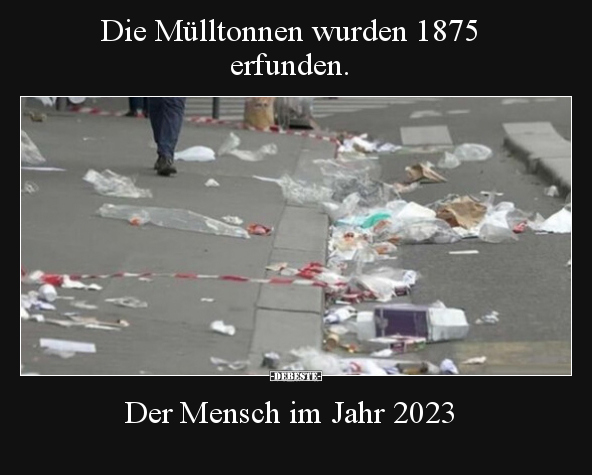 Die Mülltonnen wurden 1875 erfunden.. - Lustige Bilder | DEBESTE.de