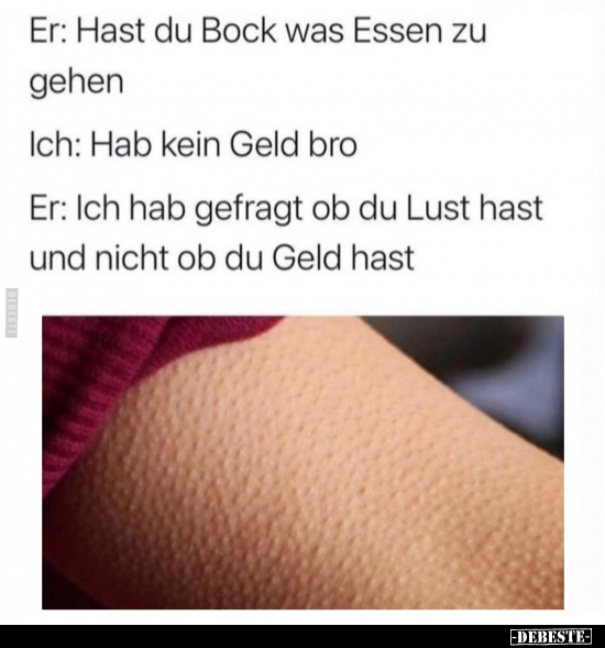 Er: Hast du Bock was Essen zu gehen..