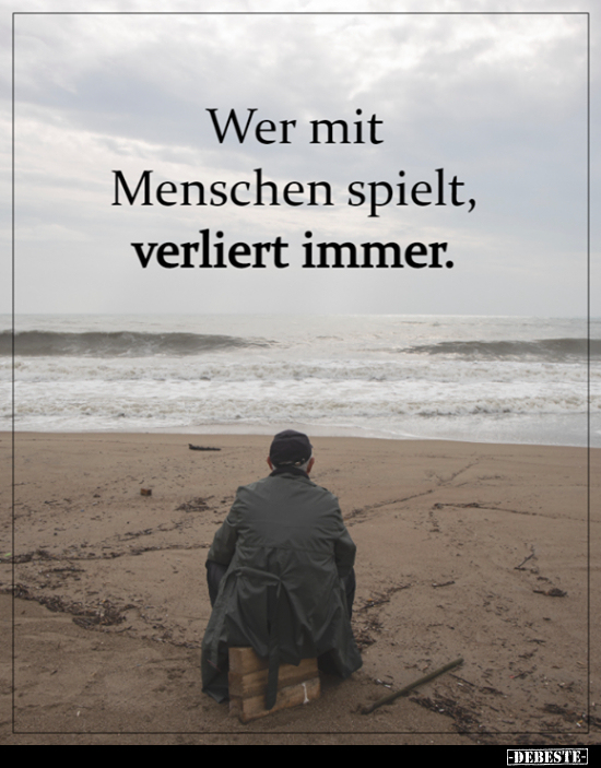 Wer mit Menschen spielt, verliert immer... - Lustige Bilder | DEBESTE.de