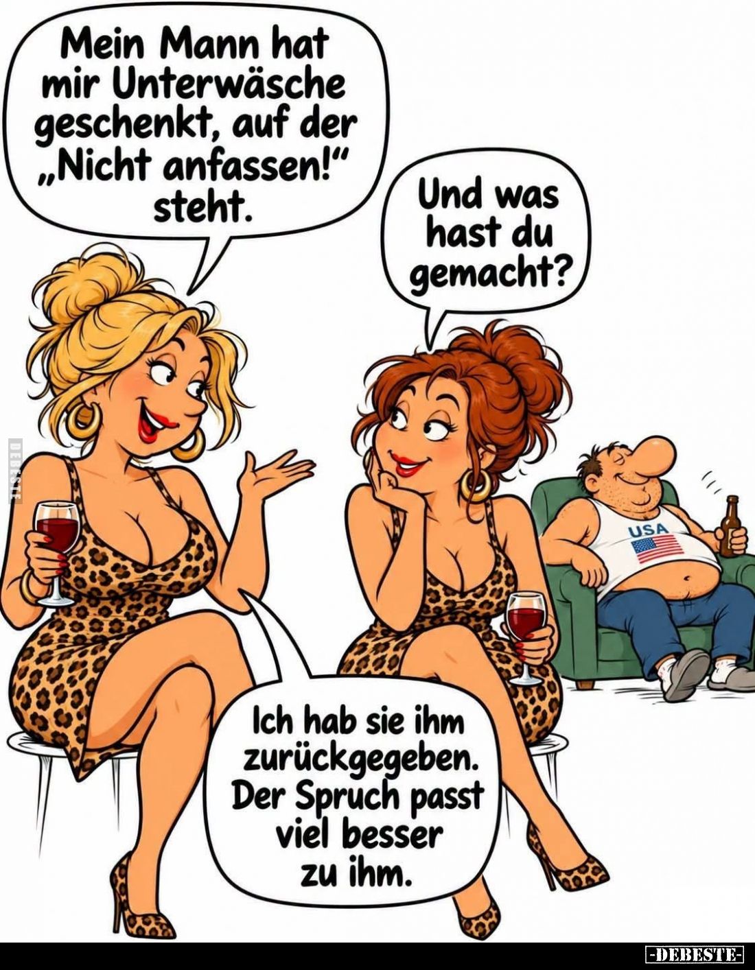Mein Mann hat mir Unterwäsche geschenkt, auf der "Nicht anfassen!" steht.
-
Und was hast du gemacht?
-
Ich hab ...