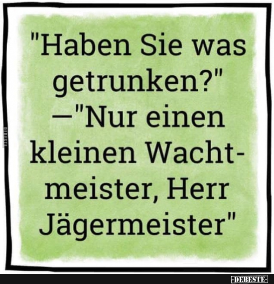 "Haben Sie was getrunken?".. - Lustige Bilder | DEBESTE.de