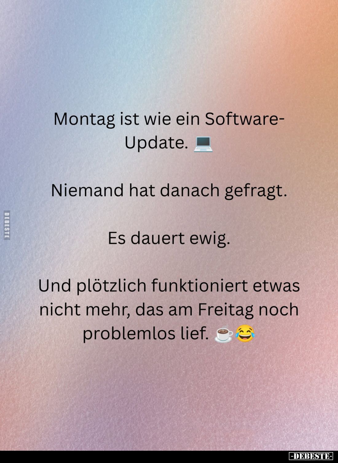 Montag ist wie ein Software-Update... - Lustige Bilder | DEBESTE.de