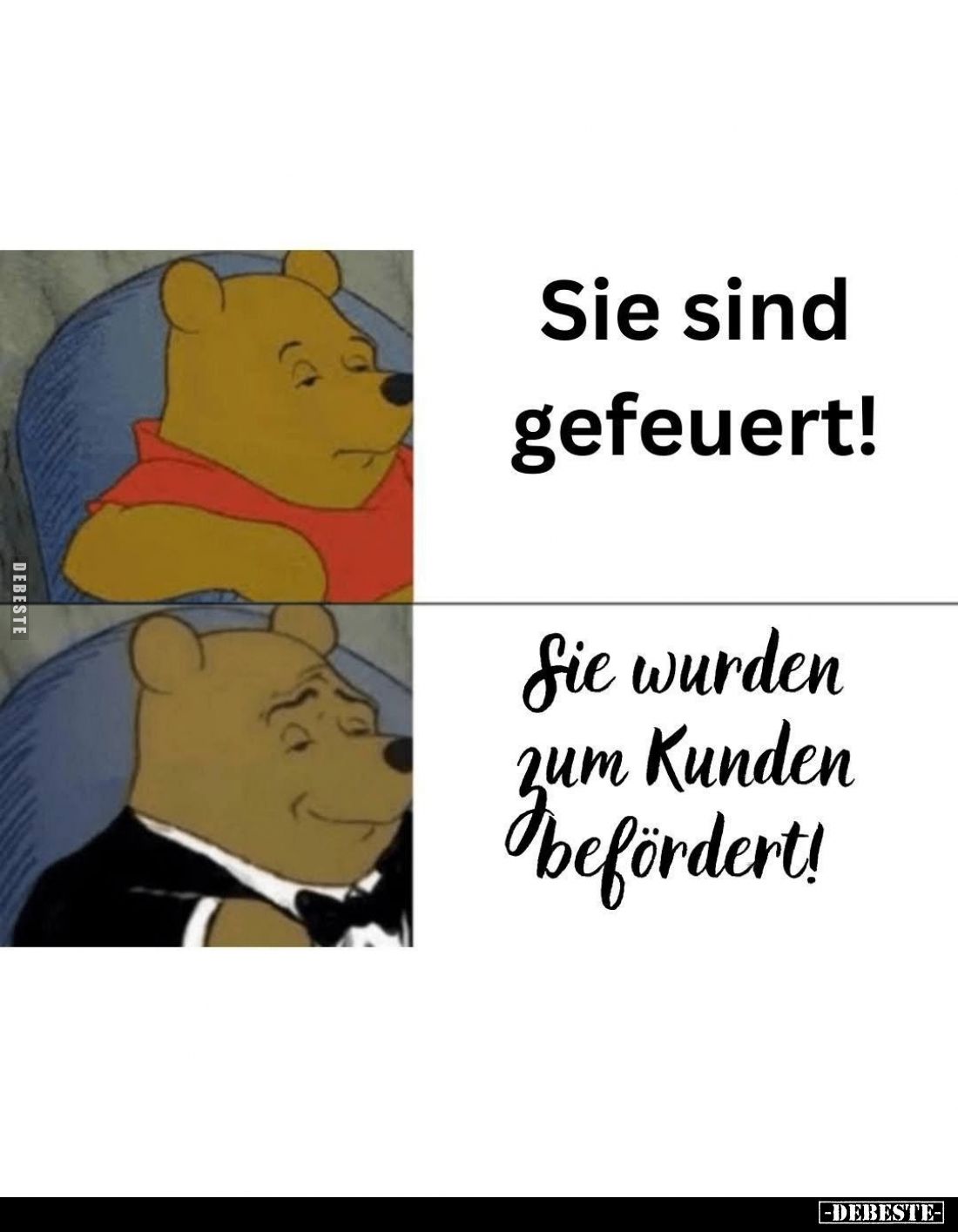 Sie sind gefeuert!
-
Sie wurden zum Kunden befördert!