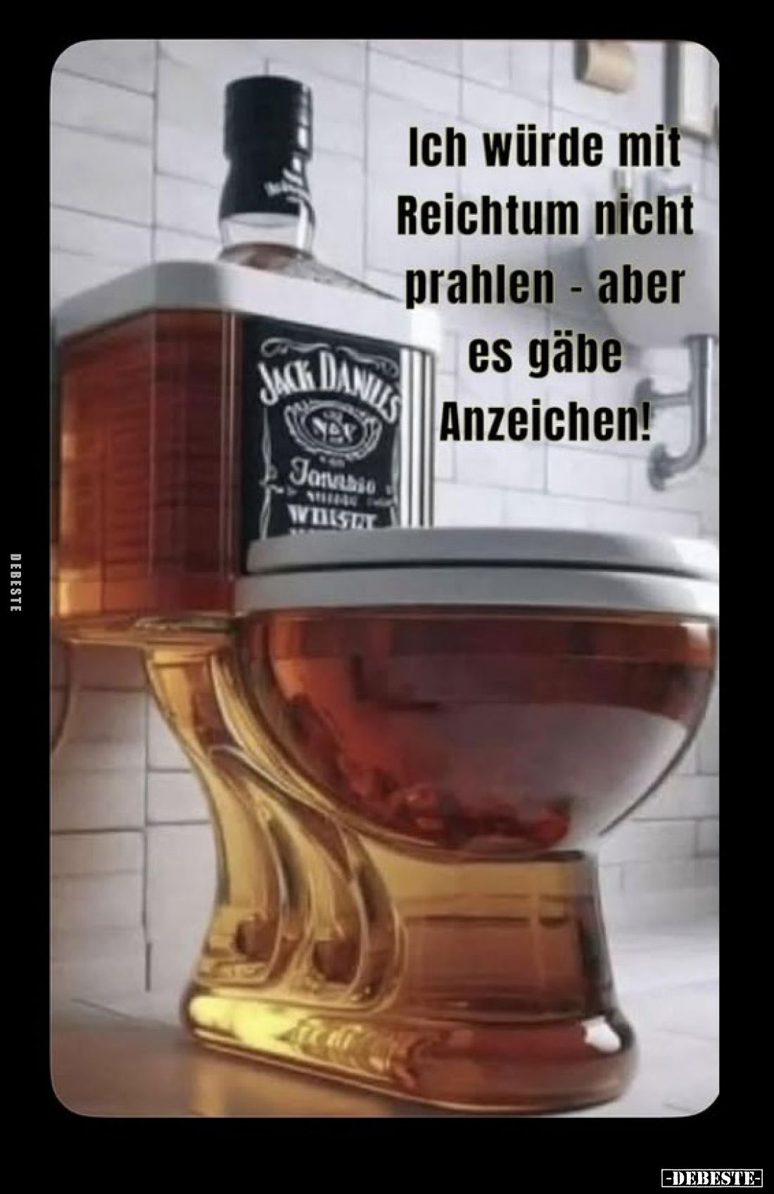 Ich würde mit Reichtum nicht prahlen - aber es gäbe Anzeichen!