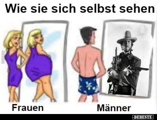 Wie sie sich selbst sehen: Frauen/ Männer.. - Lustige Bilder | DEBESTE.de