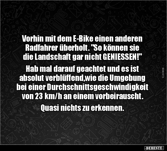 Vorhin mit dem E-Bike einen anderen Radfahrer überholt.. - Lustige Bilder | DEBESTE.de