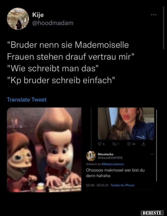 "Bruder nenn sie Mademoiselle Frauen stehen drauf.." - Lustige Bilder | DEBESTE.de