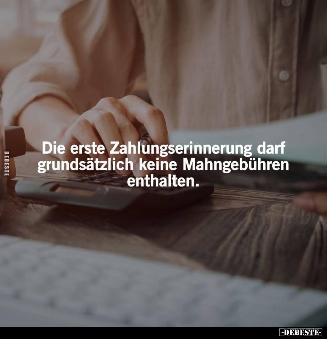 Die erste Zahlungserinnerung darf grundsätzlich keine Mahngebühren enthalten.