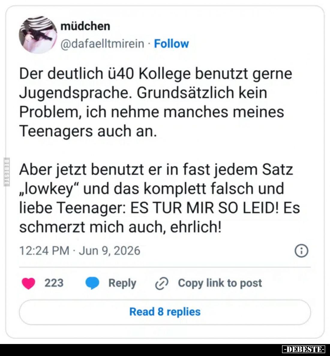 Der deutlich ü40 Kollege benutzt gerne Jugendsprache. Grundsätzlich kein Problem, ich nehme manches meines Teenagers auch an....