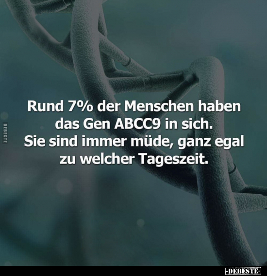 Rund 7% der Menschen haben das Gen ABCC9 in sich.. - Lustige Bilder | DEBESTE.de