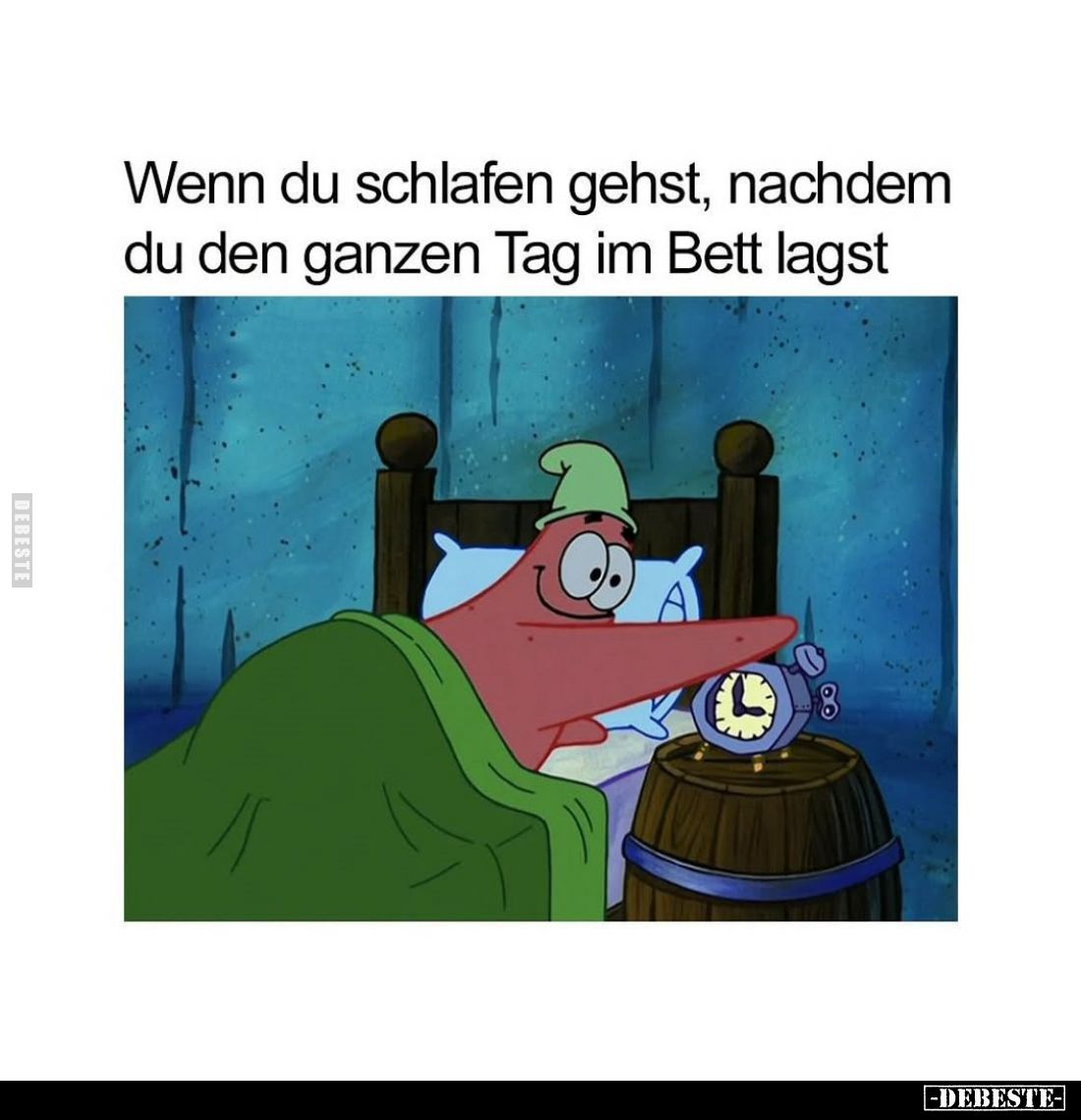 Wenn du schlafen gehst, nachdem du den ganzen Tag im Bett lagst.