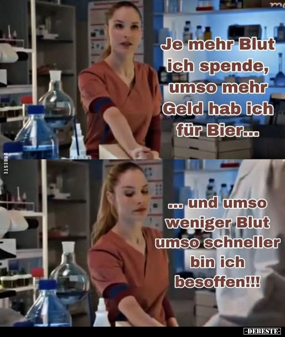 Je mehr Blut ich spende, umso mehr Geld hab ich für Bier...
... und umso weniger Blut umso schneller bin ich besoffen!!!