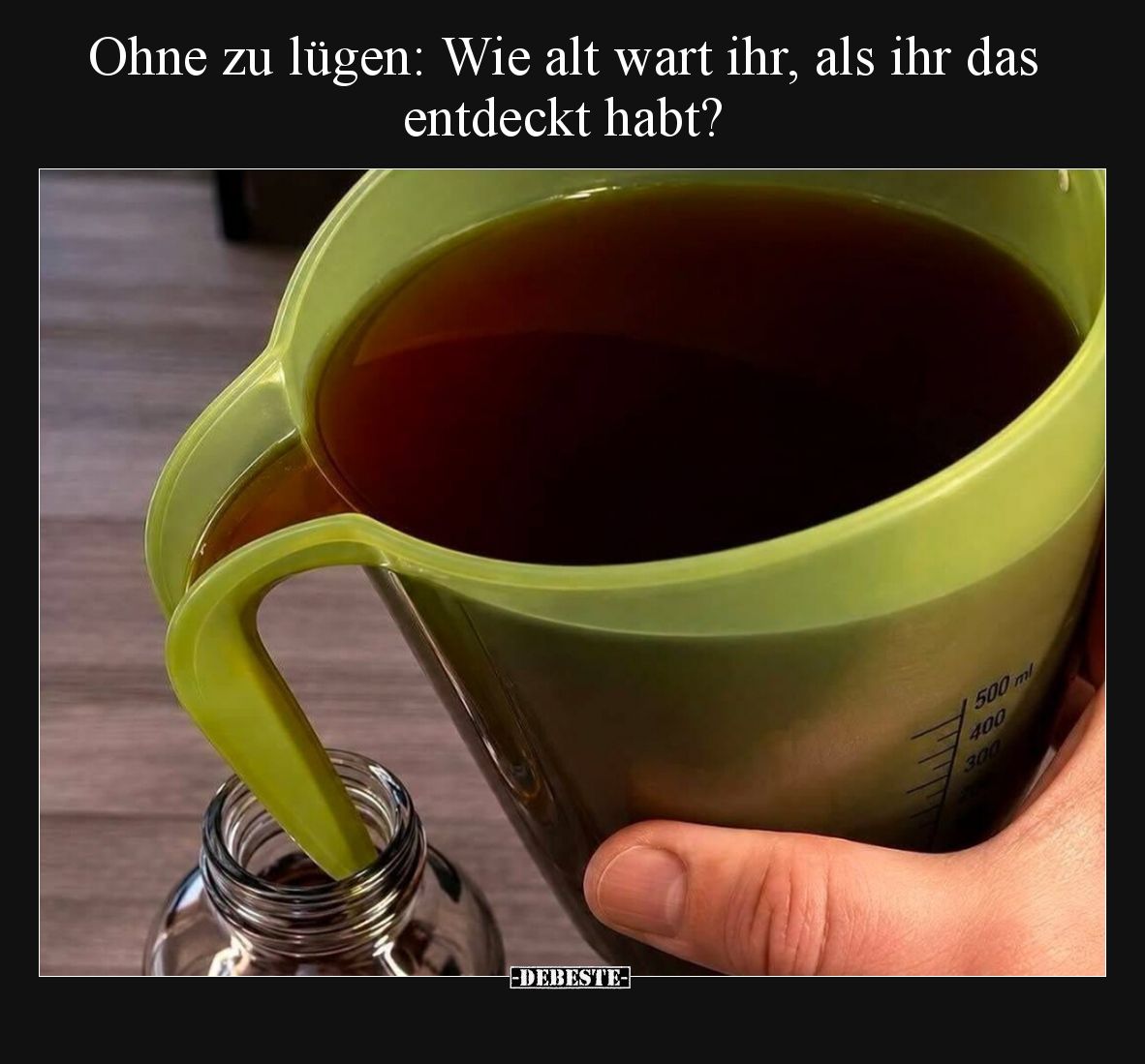 Ohne zu lügen: Wie alt wart ihr, als ihr das entdeckt habt?