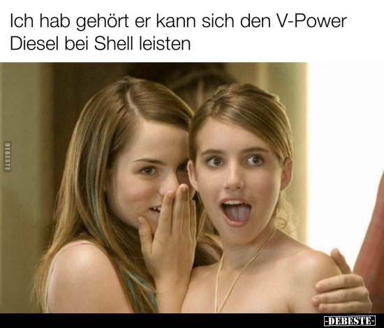 Ich hab gehört er kann sich den V-Power Diesel bei Shell leisten.. - Lustige Bilder | DEBESTE.de