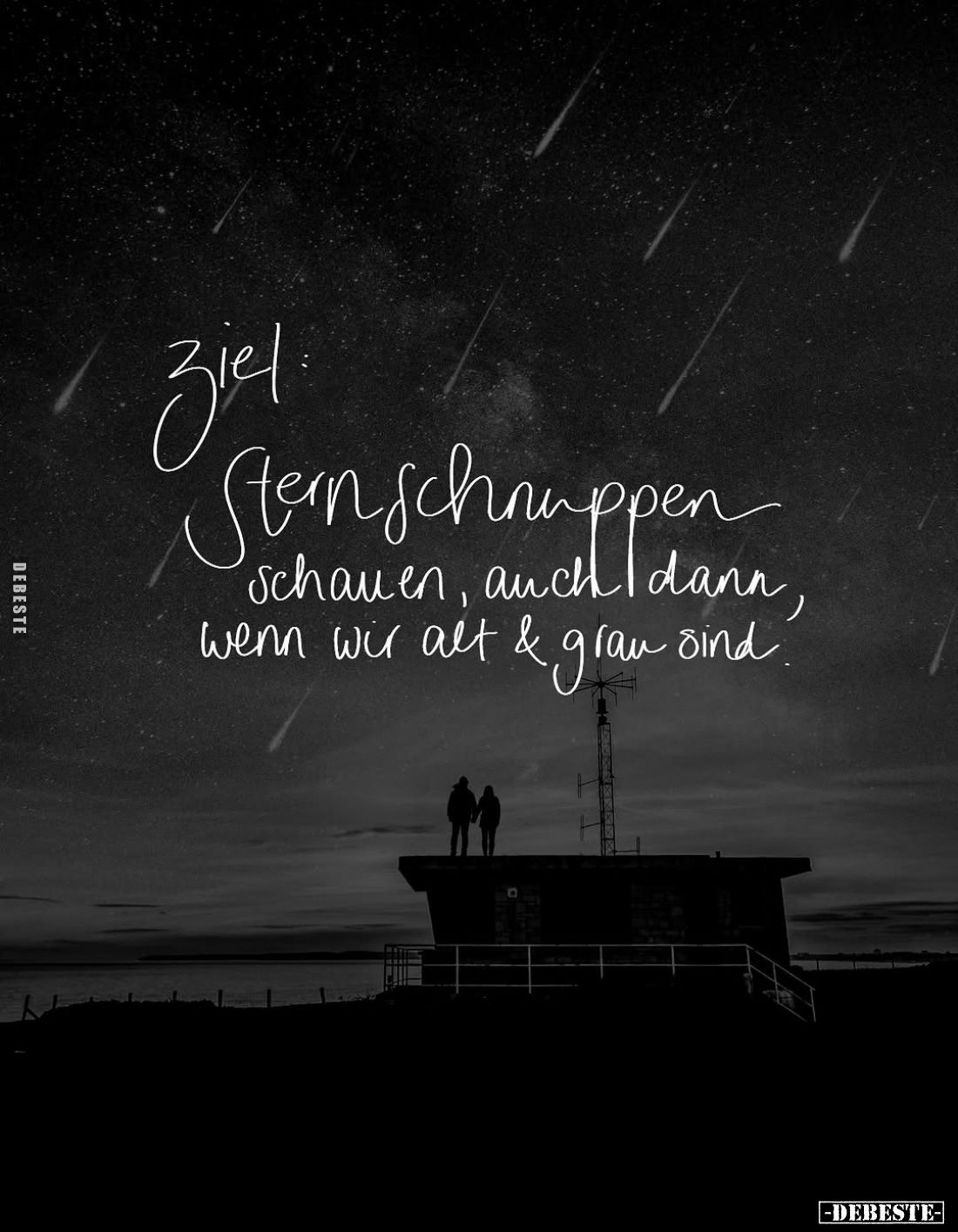 Ziel Stern schnappen schauen, auch dann, wenn wir alt und grau sind.
