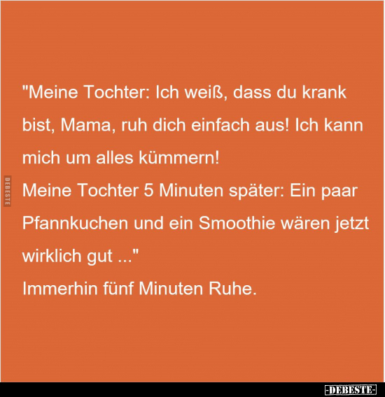 "Meine Tochter: Ich weiß, dass du krank bist, Mama, ruh.." - Lustige Bilder | DEBESTE.de