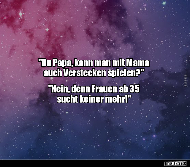 "Du Papa, kann man mit Mama auch Verstecken.." - Lustige Bilder | DEBESTE.de