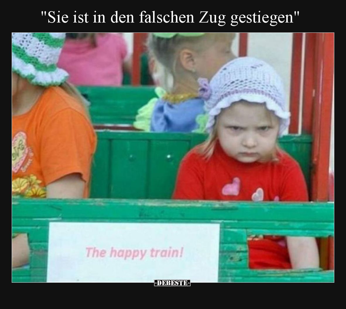 "Sie ist in den falschen Zug gestiegen"
