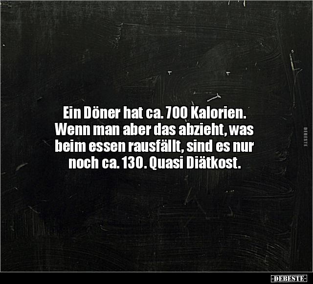 Ein Döner hat са. 700 Kalorien.. - Lustige Bilder | DEBESTE.de