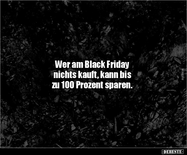 Wer am Black Friday nichts kauft, kann bis zu 100 Prozent.. - Lustige Bilder | DEBESTE.de