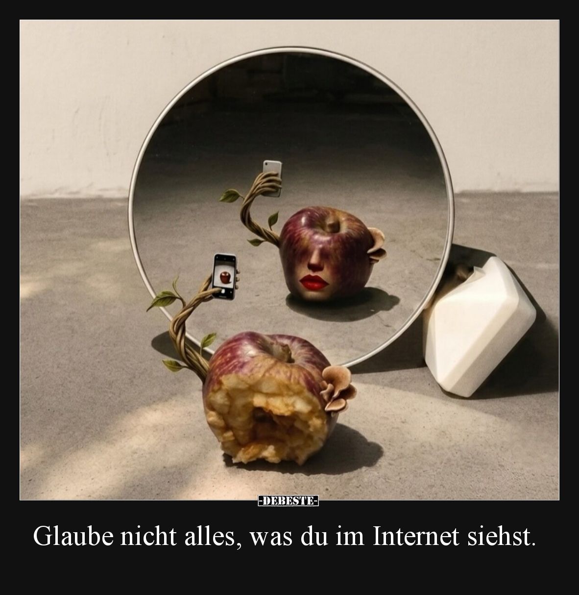 Glaube nicht alles, was du im Internet siehst.