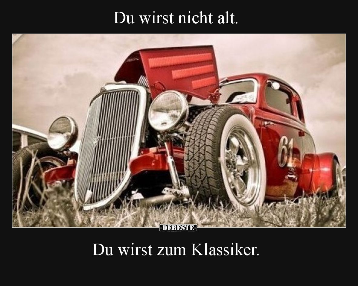 Du wirst nicht alt... - Lustige Bilder | DEBESTE.de