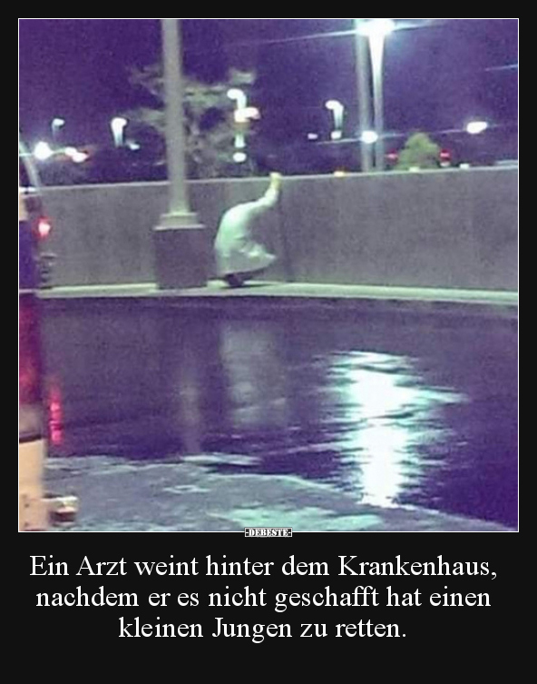 Ein Arzt weint hinter dem Krankenhaus, nachdem er es nicht.. - Lustige Bilder | DEBESTE.de