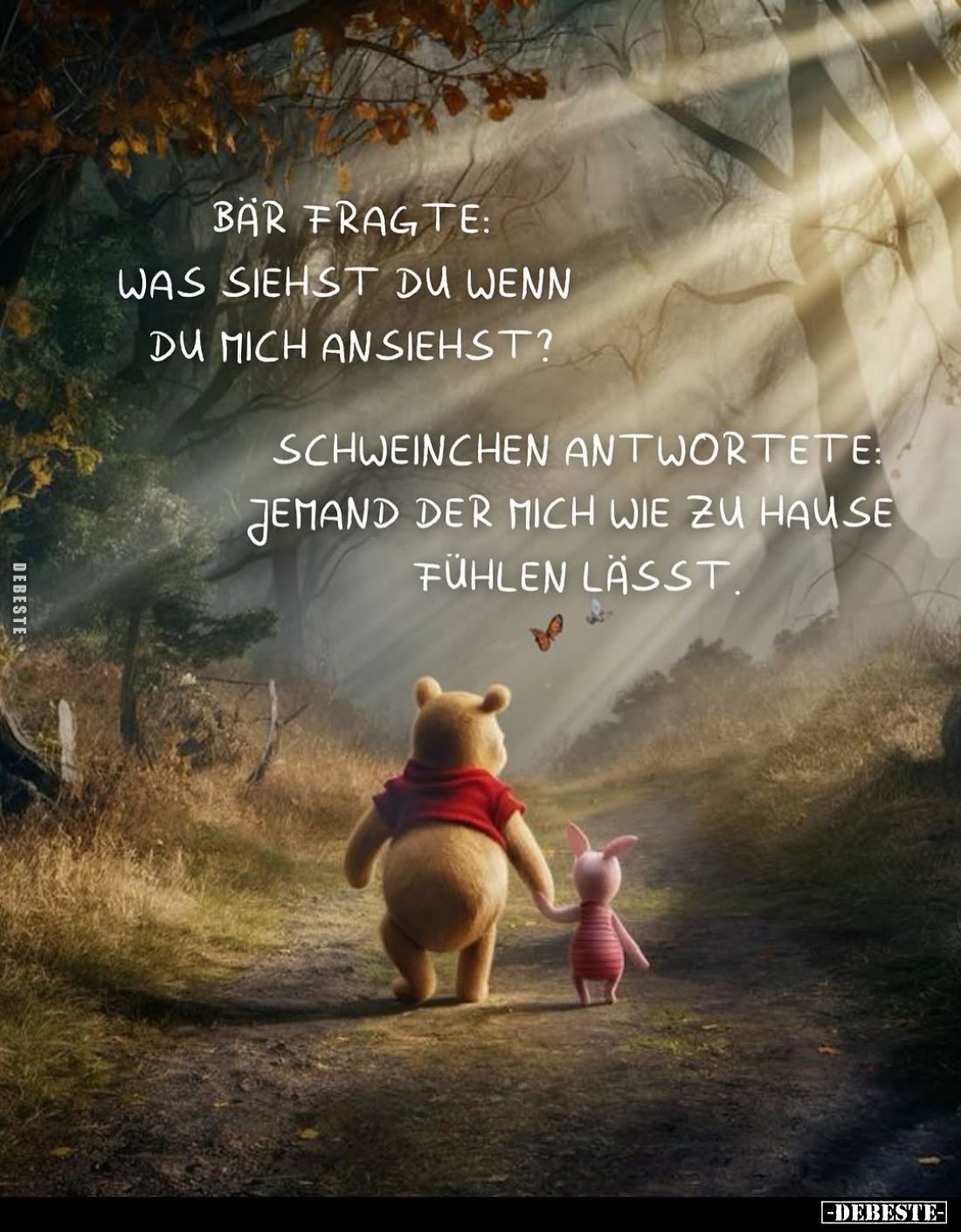 Bar fragte: Was siehst du wenn du mich ansiehst? -
Schweinchen antwortete: Jemand der mich wie zu Hause fühlen lässt.