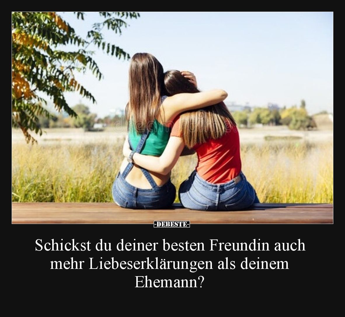 Schickst du deiner besten Freundin auch mehr Liebeserklärungen als deinem Ehemann?